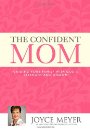 The Confident Mom HB - Joyce Meyer